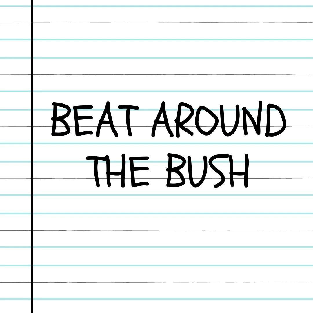 Beating around the. Beating around the